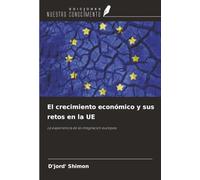 El crecimiento económico y sus retos en la UE: La experiencia de la integración europea