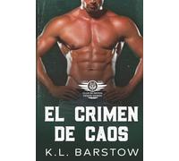 El Crimen de Caos: MC Novela de Suspense Romántico - Demonios Dawgs MC San Diego - Libro Dos (Demonios Dawgs Club de Moteros San Diego) (Spanish Edition)
