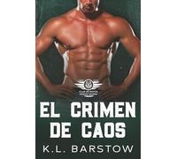 El Crimen de Caos: MC Novela de Suspense Romántico - Demonios Dawgs MC San Diego - Libro Dos (Demonios Dawgs Club de Moteros San Diego) (Spanish Edition)