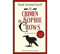 El crimen de Sophie Crows. La novela de misterio que no te puedes perder. Una mente brillante se enfrenta a un rompecabezas imposible - Sarah Yarwood-Lovett - Newton Compton Editores - ebook (ePub) - 