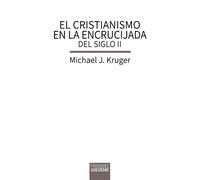 El cristianismo en la encrucijada del siglo II: Configuración del estilo de vida, el pensamiento y la organización de la Iglesia antigua
