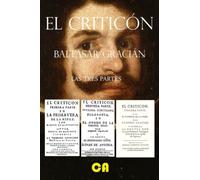 El Criticón: Ilustrado. Las tres partes.
