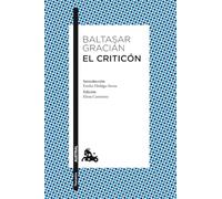 El criticón: Introducción de Emilio Hidalgo-Serna. Edición de Elena Cantarino