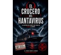 EL CRUCERO DEL HANTAVIRUS: La historia del brote que puso en alerta a Europa