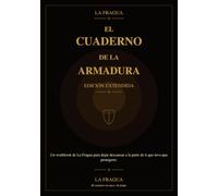 El Cuaderno de la Armadura | Versión Extendida: Un workbook de La Fragua para dejar descansar a la parte de ti que tuvo que protegerte.