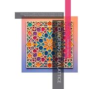 EL CUADERNO DE LA LATTICE: Guía práctica y cuaderno de trabajo para destrabar tu mente, elevar tu frecuencia y transformar tu realidad en 21 días.