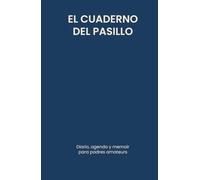 El cuaderno del pasillo: Diario, agenda y memoir para padres amateurs