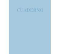 El Cuaderno Sin Límites - Tu Espacio Creativo: 108 Páginas Fechadas para Dibujos, Pensamientos y Notas Libres 8"x11" - Azul