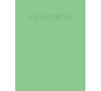 El Cuaderno Sin Límites - Tu Espacio Creativo: 108 Páginas Fechadas para Dibujos, Pensamientos y Notas Libres 8"x11"- Verde