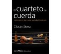 El Cuarteto De Cuerda: Laboratorio Para Una Sociedad Ilustrada - Sierra, Cibrán Sierra, Cibrán (Auteur)
