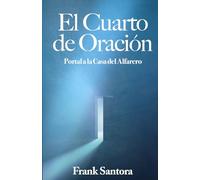 El Cuarto de Oración: Portal a la Casa del Alfarero