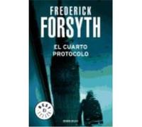 El Cuarto Protocolo - Frederick Forsyth Frederick Forsyth (Auteur)
