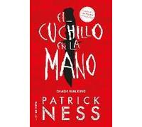 El Cuchillo En La Mano / The Knife Of Never Letting Go