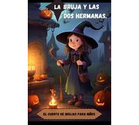 El Cuento De Brujas Para Nios: Bruja Y Las Dos Hermanas