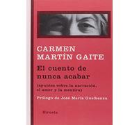 El cuento de nunca acabar/ The never ending story: Apuntes Sobre La Narración, El Amor Y La Mentira/ Notes About Fiction Story, Love and Lies