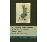 El Cuento de Pedro, el Conejo / ピーターラビットの物語: Tranzlaty Español 日本語