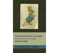 El Cuento de Pedro, el Conejo / Hanes Pwtan Y Wningen: Tranzlaty Español Cymraeg