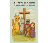 El cuento de Valeria: El caballero y los tres dragones