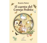 El cuento del Conejo Pedrito (Nueva edición ilustrada en letra grande con todos los dibujos originales de Beatrix Potter)