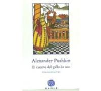 El Cuento Del Gallo De Oro - Pushkin, Alexander Pushkin, Alexander (Auteur)