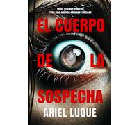 EL CUERPO DE LA SOSPECHA / THE BODY OF SUSPICION (SPANISH EDITION)
