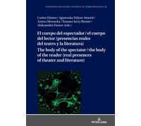 El Cuerpo Del Espectador / El Cuerpo Del Lector (Presencias Reales Del Teatro Y La Literatura)