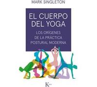 El Cuerpo Del Yoga - [Livre en VO] Singleton, Mark (Auteur)