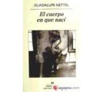 El cuerpo en que naci / The Body I Was Born In