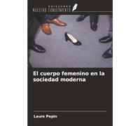 El cuerpo femenino en la sociedad moderna