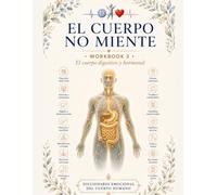 EL CUERPO NO MIENTE - Workbook 3: El cuerpo digestivo y hormonal