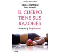 El cuerpo tiene sus razones: Autocura y antigimnasia
