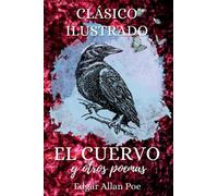 El Cuervo y otros Poemas Ilustrados de Edgar Allan Poe: Clásico con Interior Ilustrado a Color en estilo Gótico y Romántico para amantes de Edgar Allan Poe