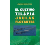 El cultivo de la tilapia en jaulas flotantes