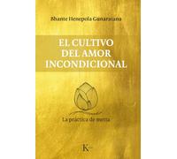 El cultivo del amor incondicional / Loving-Kindness in Plain English: La práctica de metta / The Practice of Metta