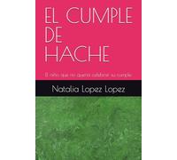 EL CUMPLE DE HACHE: El niño que no quería celebrar su cumple
