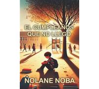 El cumpleaños que no llegó: Cuento Infantil Inspirador y Educativo sobre Amistad, Rechazo y Autoestima