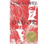 El dador: The Giver (Spanish Edition), A Newbery Award Winner