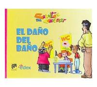 El Dano Del Bano/ The Bathroom's Damage, Cuentos Para Conversar / Conversation Stories Gladys Herrera Patino (Auteur)