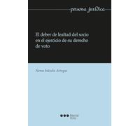 El deber de lealtad del socio en el ejercicio de su derecho de voto