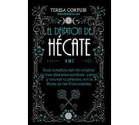 El Deipnon de Hécate: Guía completa del rito original de tres días para purificar, expiar y renovar tu práctica con la Diosa de las Encrucijadas