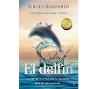 El delfín - La historia de un soñador: "Un mágico viaje hacia ti mismo"
