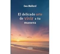 El delicado arte de vivir a tu manera