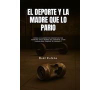 EL DEPORTE Y LA MADRE QUE LO PARIO