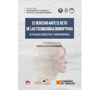 El Derecho ante el reto de las tecnologías disruptivas. Actualidad legislativa y jurisprudencial