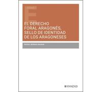 El derecho foral aragonés, sello de identidad de los aragoneses