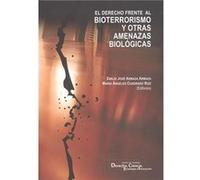 El Derecho Frente Al Bioterrorismo Y Otras Amenazas Biológicas Armaza Armaza, Emilio José Cuadrado Ruiz, María Ángeles (Auteur)