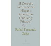 El Derecho Internacional Hispano Americano (Público y Privado)