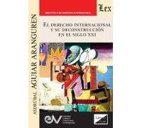 El Derecho Internacional Y Su Deconstrucción En El Siglo Xxi