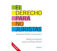 El derecho para no juristas: Una guía para entender el sistema jurídico