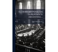 El Derecho Penal En La Repã°Blica Argentina ...